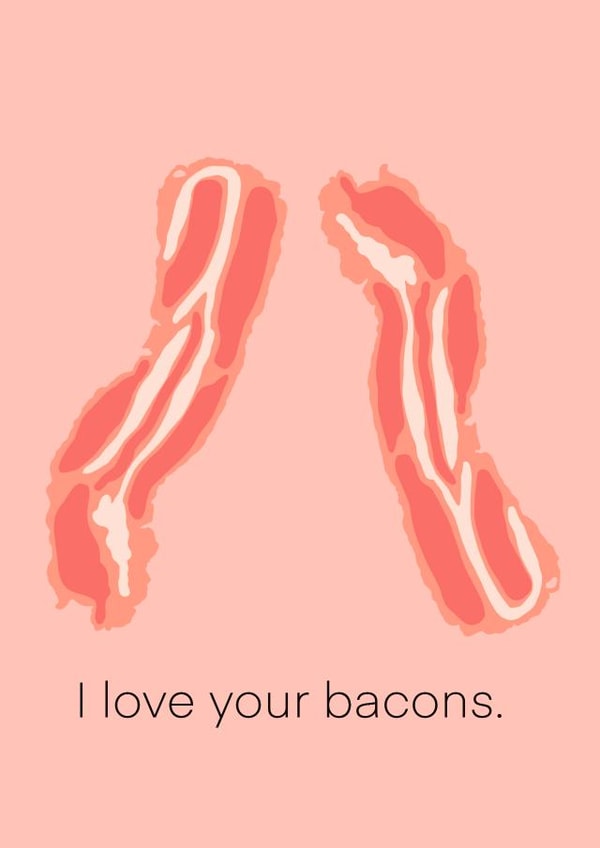 I Love Your Bacons | Funny Love Quote created by ridewild.design