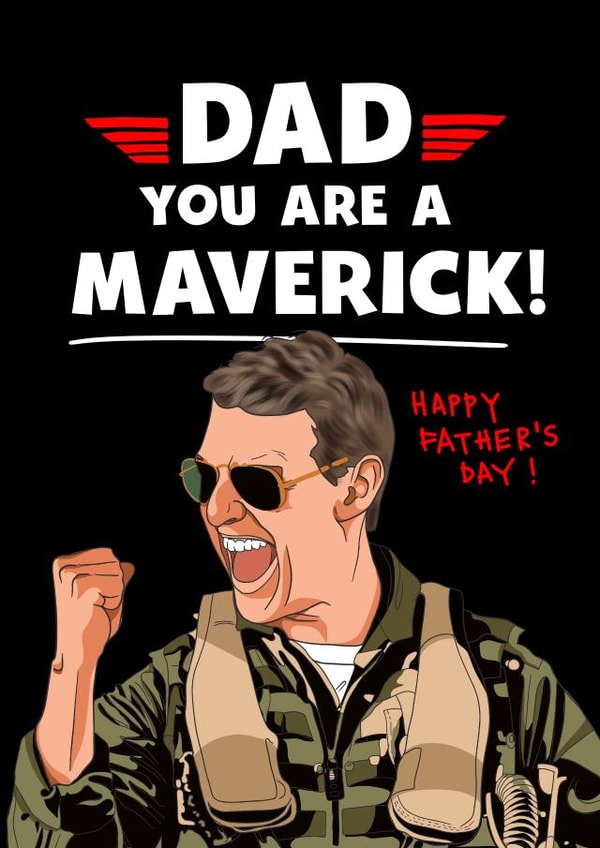 Funny Top Gun Fathers Day Card - Maverick - Tom Cruise - Dad You Are A Maverick! Happy Father's Day created by Kasia Cards