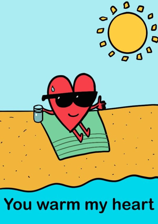 You warm my heart created by Matt Knight Designs