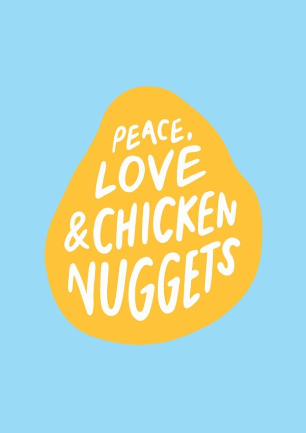 Peace, Love & Chicken Nuggets funny card created by Evannave