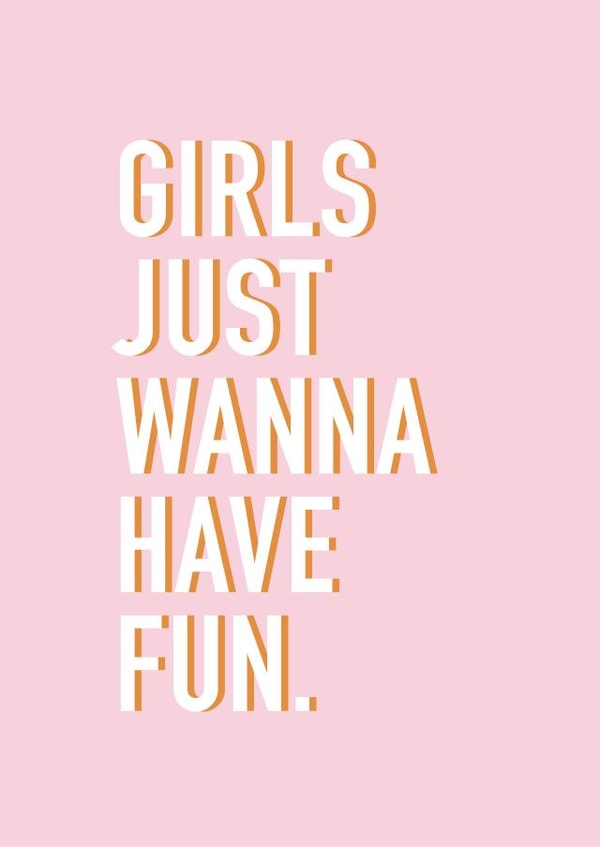 Girls Just Wanna Have Fun Birthday Card created by Slinky Prints