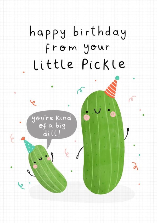 Happy birthday from your little pickle created by Jess Moorhouse