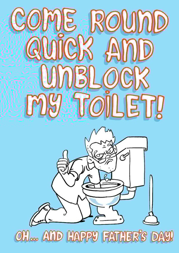 Happy father's day! Unblock my toilet created by Studio Beastly.