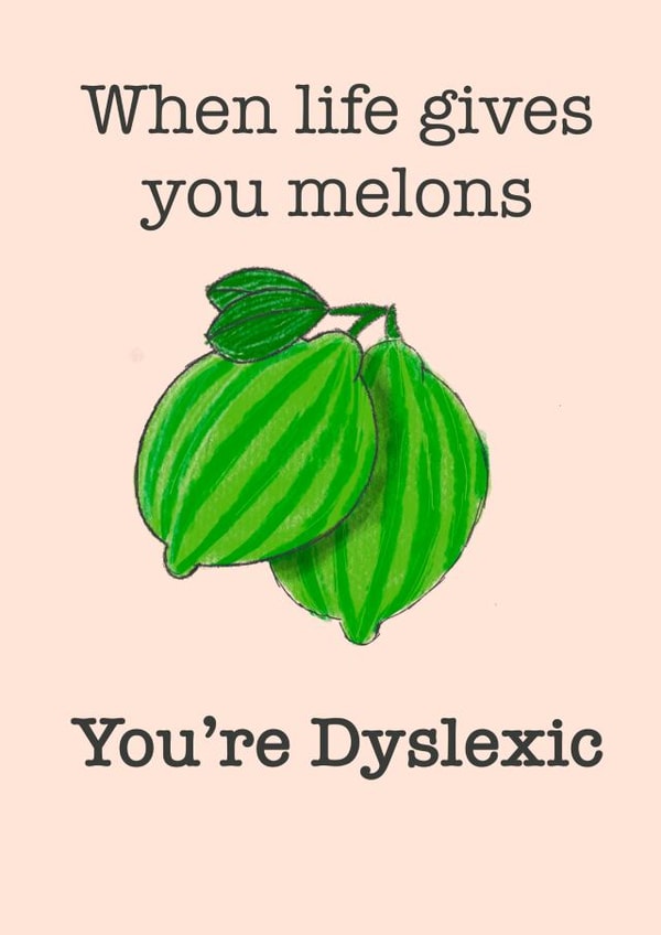 Dyslexic cheerup lemon melon card created by OtterNorth