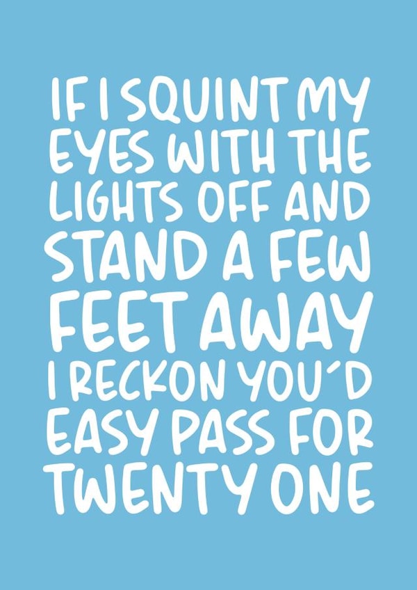 'You'd Easy Pass for 21' Funny and Cheeky Birthday Card created by Brogan Thomas