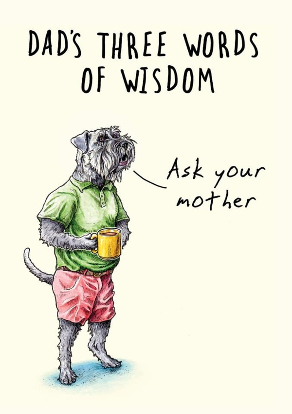 Funny Father's Day Card - Words Of Wisdom created by Bewilderbeest