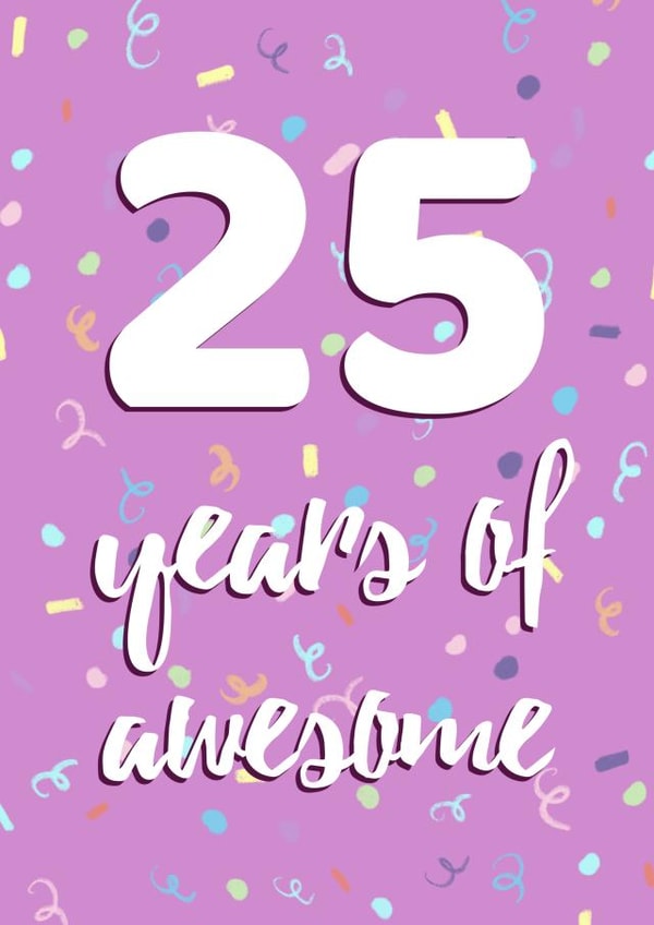 25 Years of Awesome 25th Birthday Card created by Evezee
