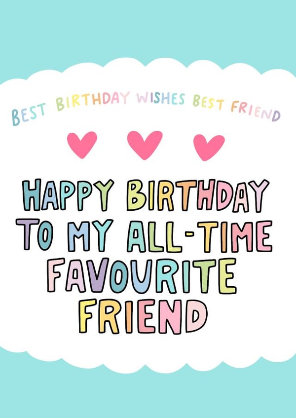Happy Birthday All-Time Favourite Friend created by Angela Chick