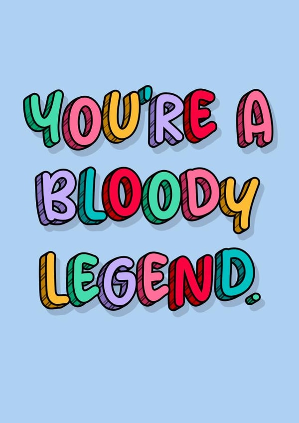 You’re a bloody legend thank you and birthday card created by The Girl Next Draw Cards