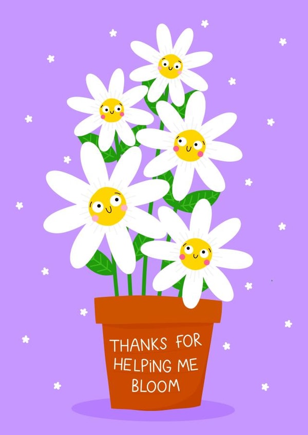 Thanks for helping me bloom created by Ludicrous Prints