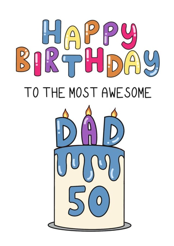 Cute 50th Birthday Card - For Dad - Cake created by Schnauzer Scribbles