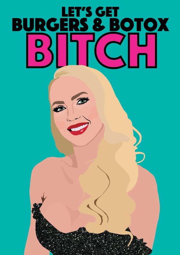 Christine Quinn - LET'S GET BURGERS AND BOTOX BITCH - Selling Sunset created by The Boy Heroine