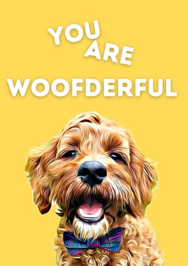 YOU ARE WOOFDERFUL - Greeting Card created by The Daft Doodle Co.