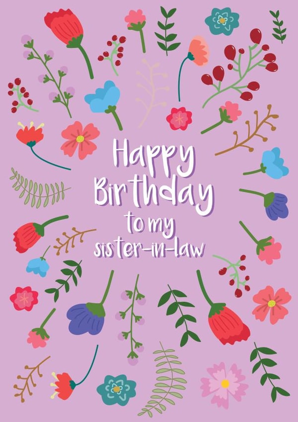 Pretty Birthday Card - Happy Birthday Sister-In-Law - Flowers created by @Laura Lonsdale Designs