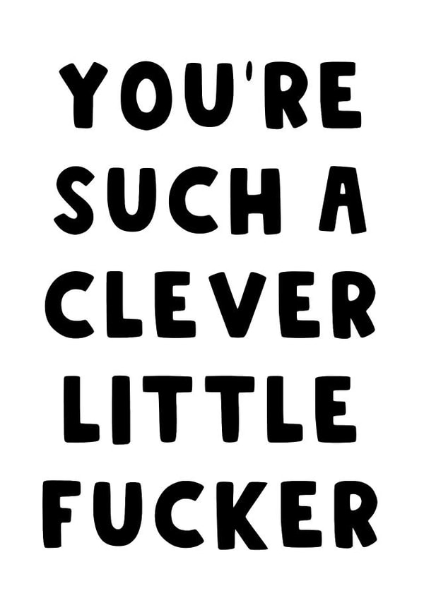 Clever Little Fucker Exam Success created by The Blunt Badger