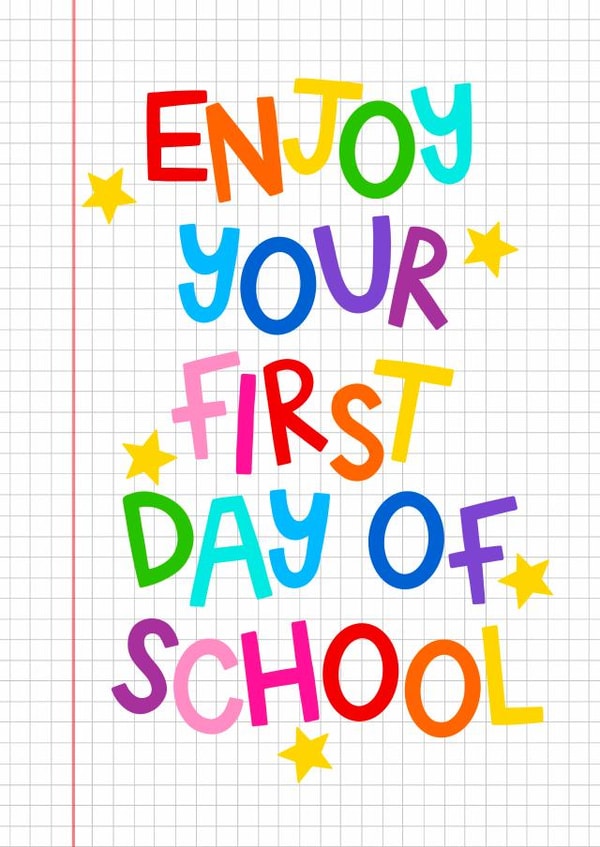 Enjoy your first day of School created by Ludicrous Prints