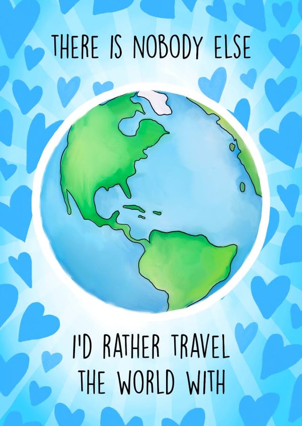 There is nobody else i'd rather travel the world with created by Poppy & Mabel