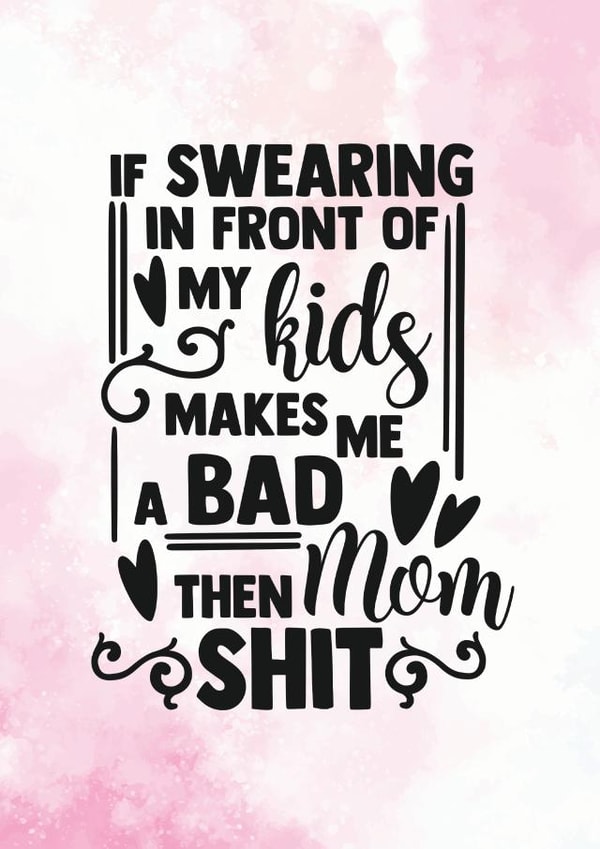 Swearing In Front Of Your Kids - Funny Card For Mom - Birthday Card created by Newly Beloved