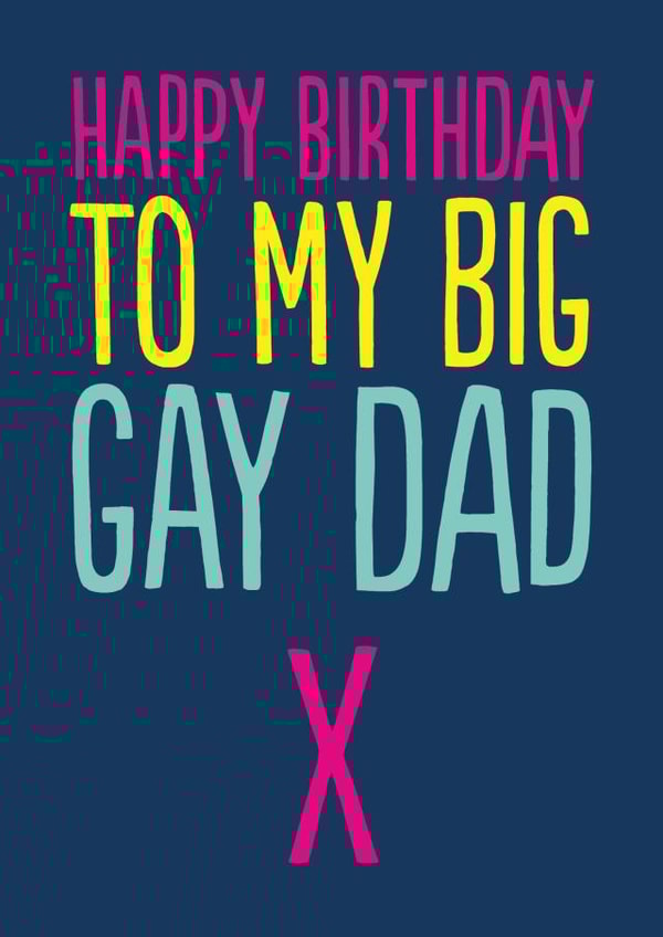 BIG GAY DAD FUNNY BIRTHDAY CARD created by The Buddy Fernandez Card Co.