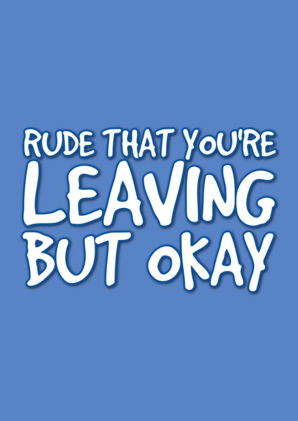 Leaving job card - rude  created by @EmilySwallow