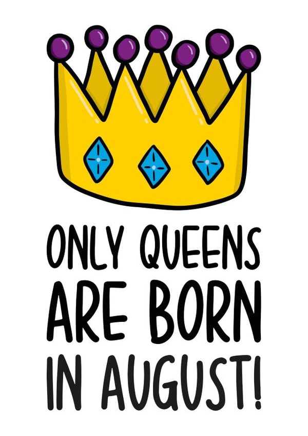 Queen August Birthday Card created by TeePee Creations
