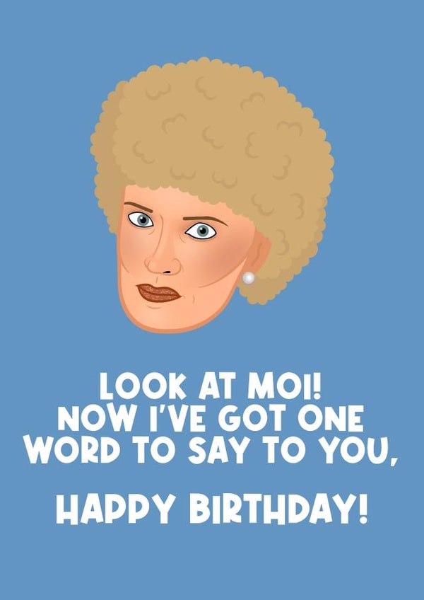 Look at Moi! Kath and Kim Birthday Greetings Card created by Drag Apparel