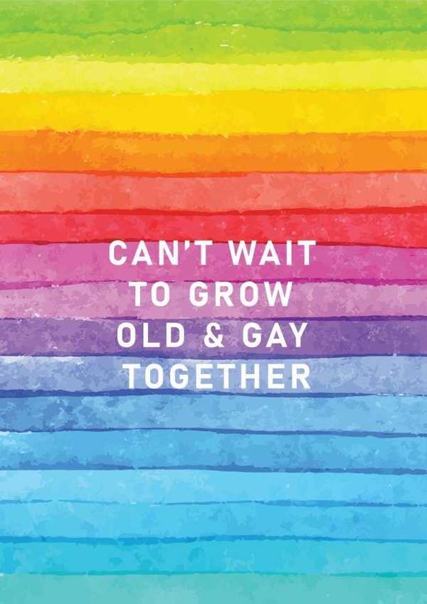 'Can't wait to grow old and gay together' Card created by Danielle Ellen