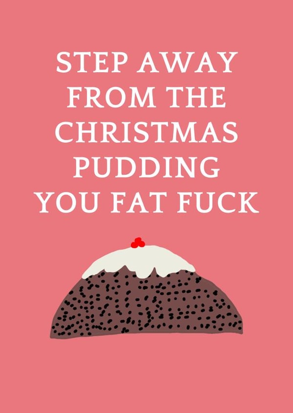 Step away from the Christmas pudding created by Proper job studio
