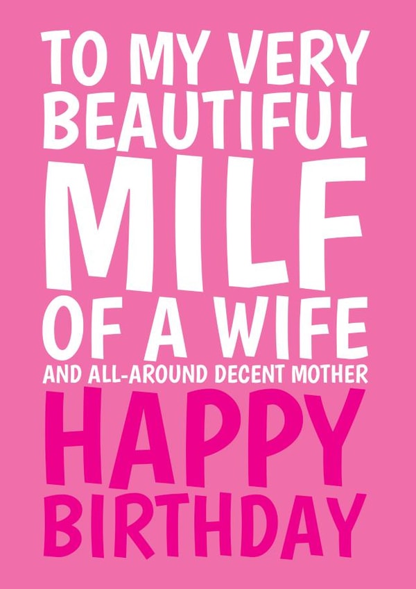 Funny MILF Of A Wife Happy Birthday Card created by @Cupsie's Creations