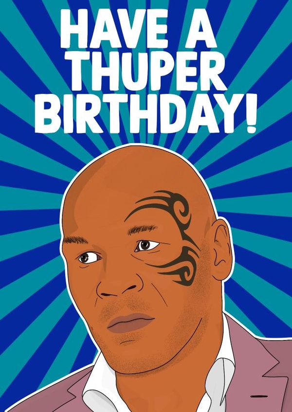 Have a Thuper Birthday, Mike Tyson created by Pink + Pip