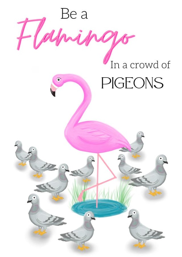 Be a Flamingo! created by Kody Burns, KB Designs 