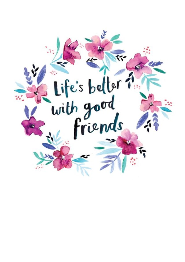 Watercolour flower wreath - Life's better with good friends created by Laura Pantony