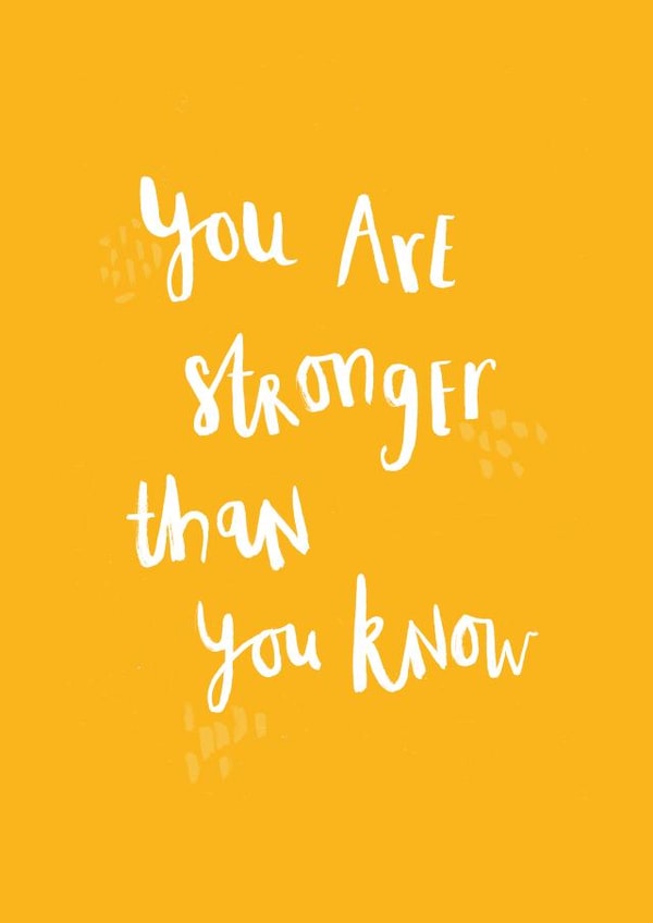 You Are Stronger Than You Know Yellow Lettering Card created by Laura Pantony