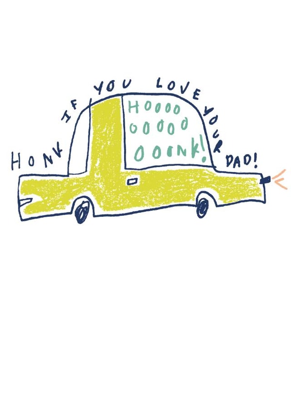 HONK IF YOU LOVE YOUR DAD created by CK.PRINTS