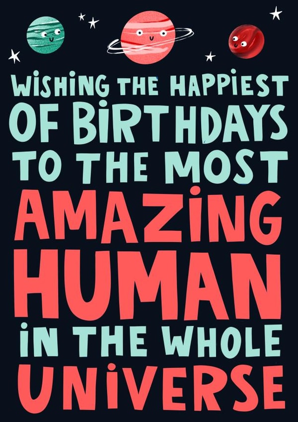 Funny Amazing Human Universe Birthday Card - Planets - Cute - Typography created by Lucy Maggie Designs