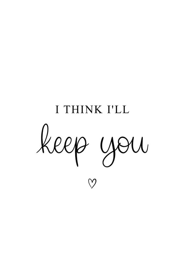 I Think I'll Keep You Card created by Kalm Lettering