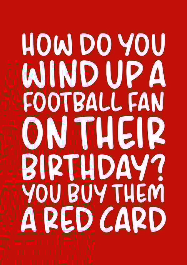 'Buy Them A Red Card' Funny Football Fan Birthday Card created by Brogan Thomas