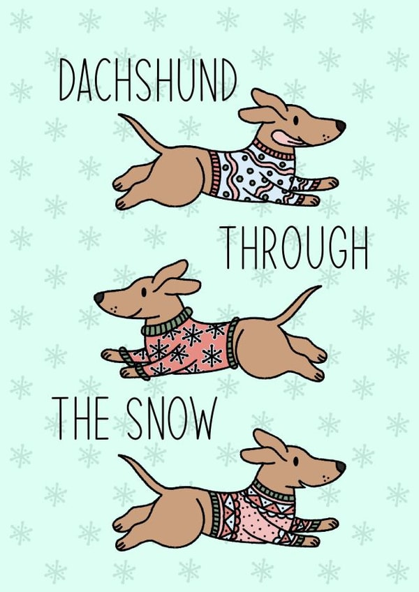 Dachshund Christmas card, dog Christmas card, dachshund through the snow,festive created by By Emma Dearling