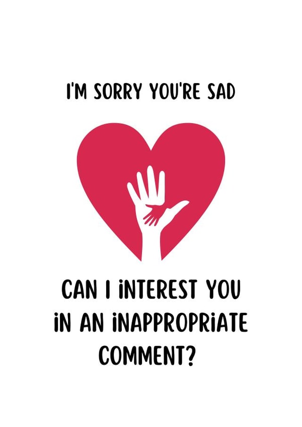 Sorry you're sad created by Fiona Wade