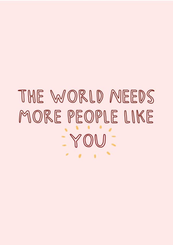 The World Needs More People Like You card  created by edenwtrs (Illustrations by Eden Waters)