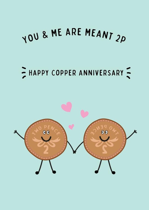 Cute Copper Pun Anniversary Card - 7 Years - You And Me Are Meant 2p created by @Laura Lonsdale Designs