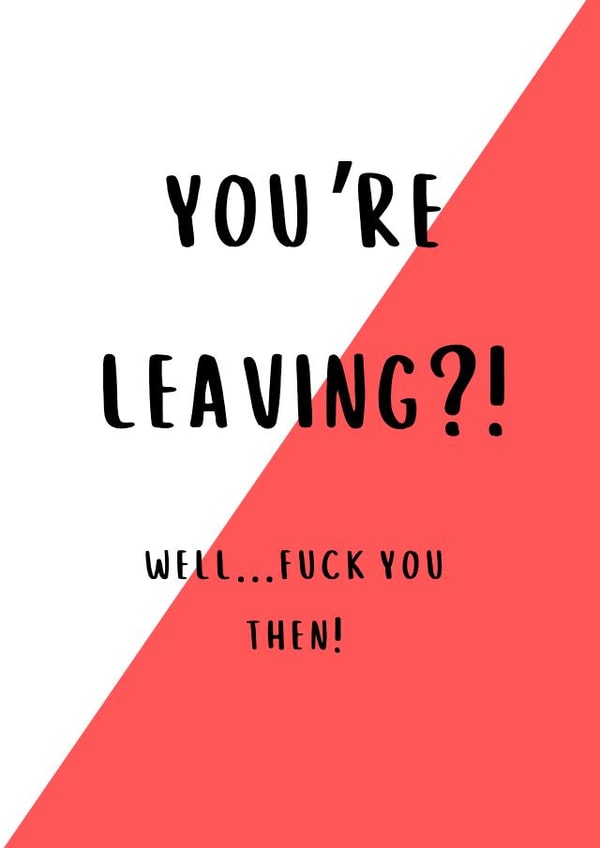 Fuck You Leaving Card created by EyUpDesigns