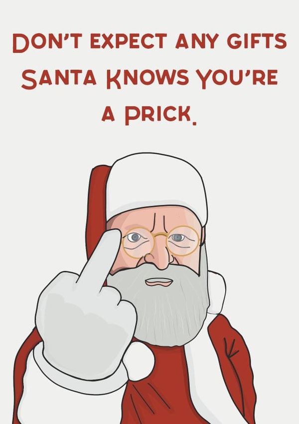 Santa knows you're a prick created by The Crude Card Company