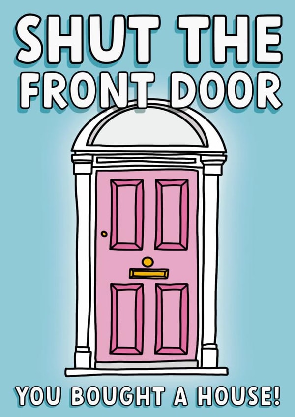 Shut The Front Door New House Card created by Colourful Life