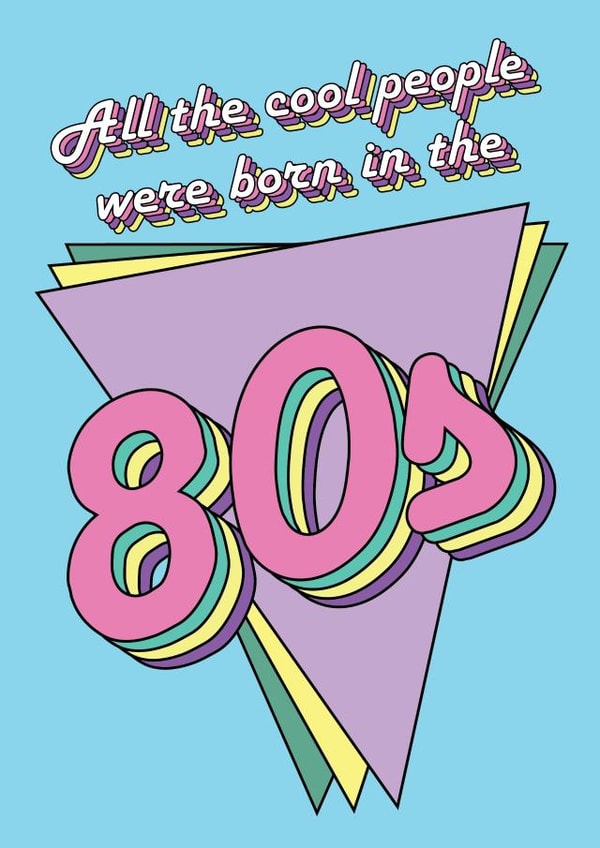 All The Cool People Were Born In The 80s - Happy Birthday created by @Laura Lonsdale Designs