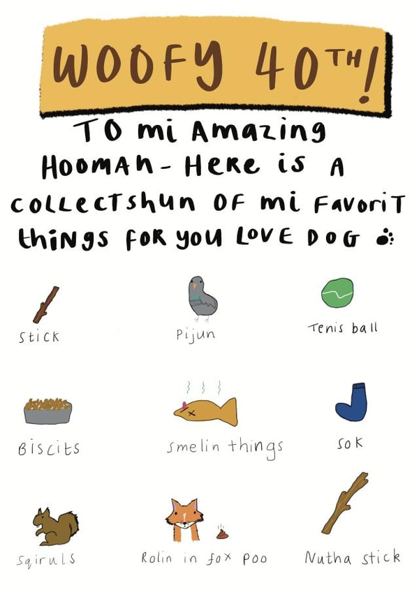 Woofy 40th Birthday: Birthday Card From The Dog created by Childish Ramblings