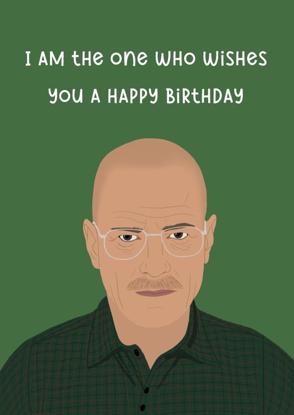 Walter White “Breaking Bad” Birthday Card created by Chloe Dixon
