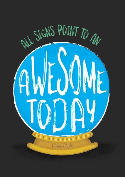 All Signs Point to an Awesome Day – Crystal Ball Card | thortful