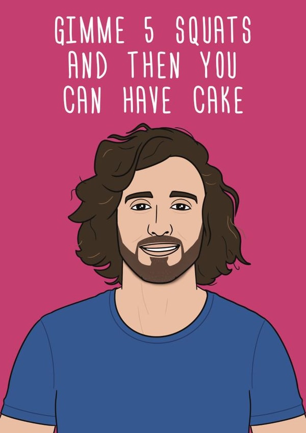 Joe Wicks Body Coach Squats For Cake Birthday Card created by Luke Oxtoby