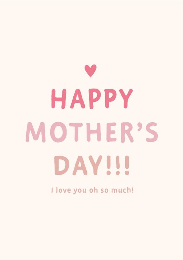 Happy Mother's Day I love you oh so much! created by Libby Whiteside